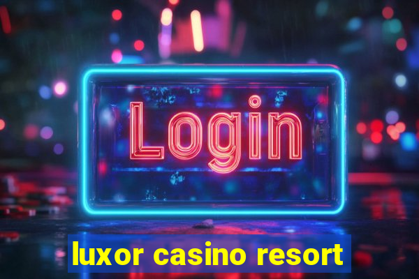 luxor casino resort